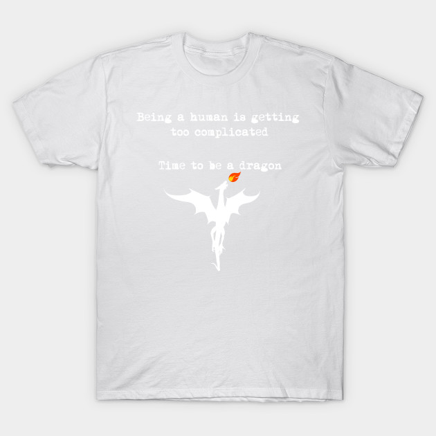 Time to be a Dragon T-Shirt-TOZ